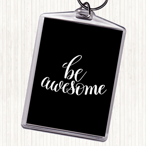 Black White Be Awesome Swirl Quote Bag Tag Keychain Keyring