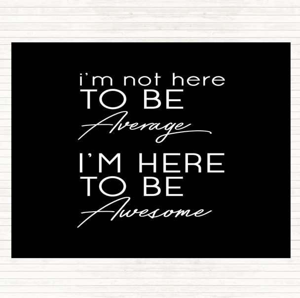 Black White Be Awesome Quote Dinner Table Placemat