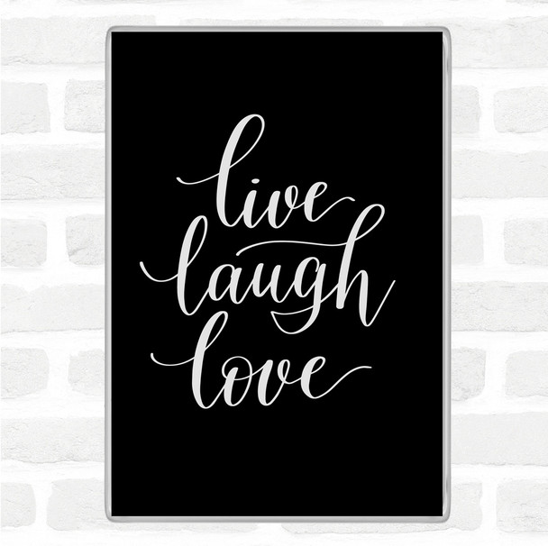 Black White Live Laugh Love Quote Jumbo Fridge Magnet