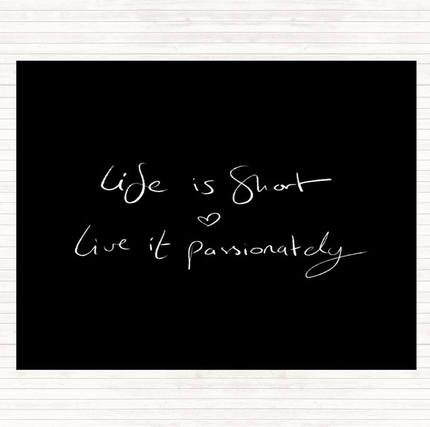 Black White Live Life Passionately Quote Mouse Mat Pad