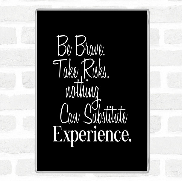 Black White Be Brave Quote Jumbo Fridge Magnet