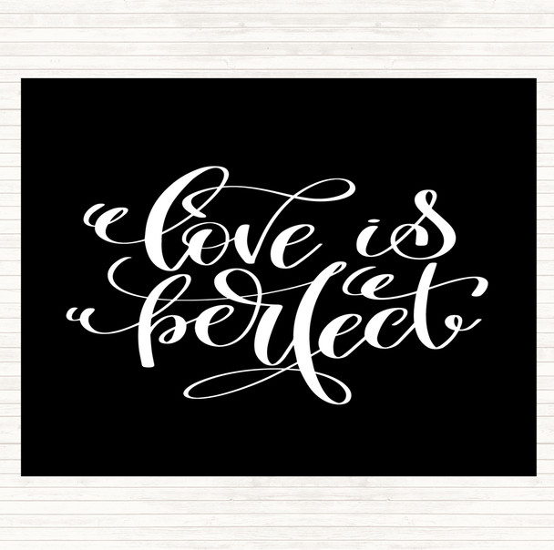 Black White Love Is Perfect Quote Mouse Mat Pad