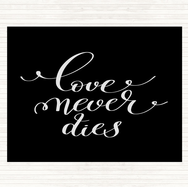 Black White Love Never Dies Quote Mouse Mat Pad