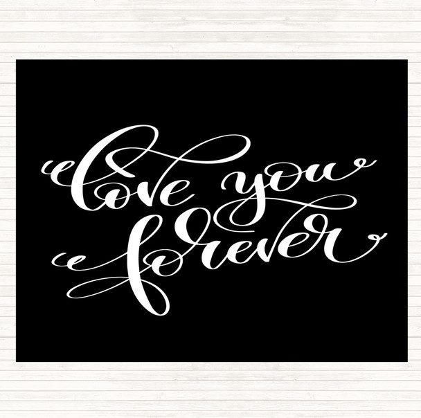 Black White Love You Forever Quote Dinner Table Placemat