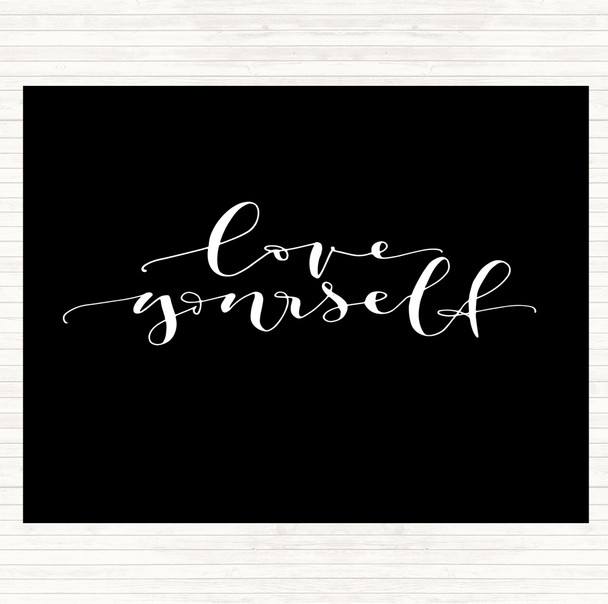 Black White Love Yourself Love Quote Dinner Table Placemat