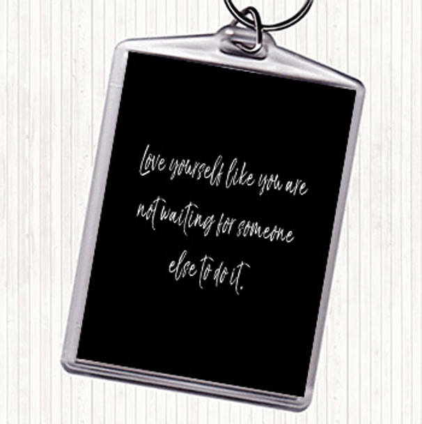 Black White Love Yourself Quote Bag Tag Keychain Keyring