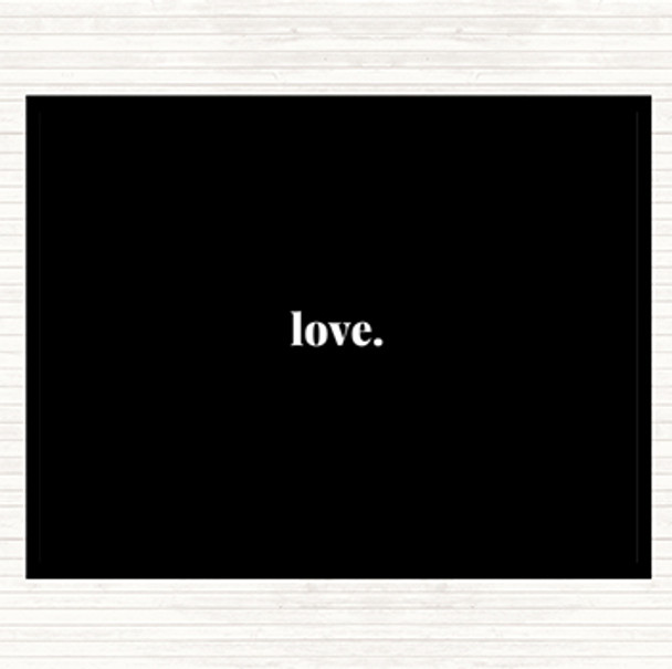 Black White Love Quote Dinner Table Placemat