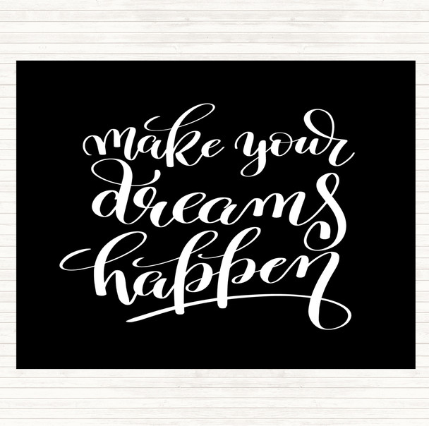 Black White Make Dreams Happen Quote Mouse Mat Pad