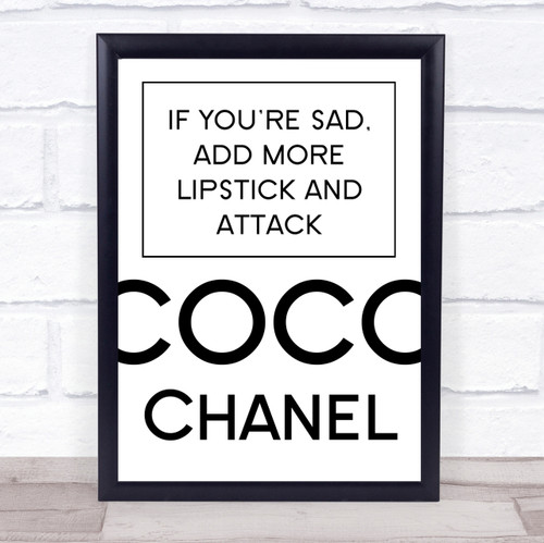  If You Are Sad Add More Lipstick And Attack - Coco Chanel Quote  Poster : Handmade Products