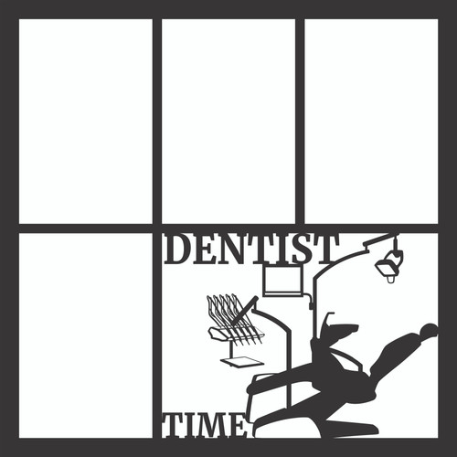 DENTIST TIME - 12 X 12 SCRAPBOOK OVERLAY