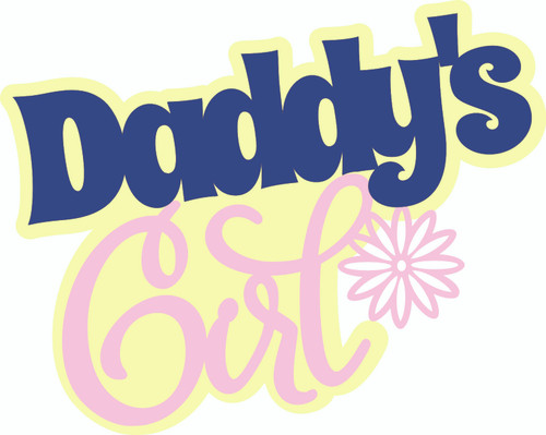 DADDY'S GIRL - LASER DIE CUT DADDY'S GIRL - LASER DIE CUT
