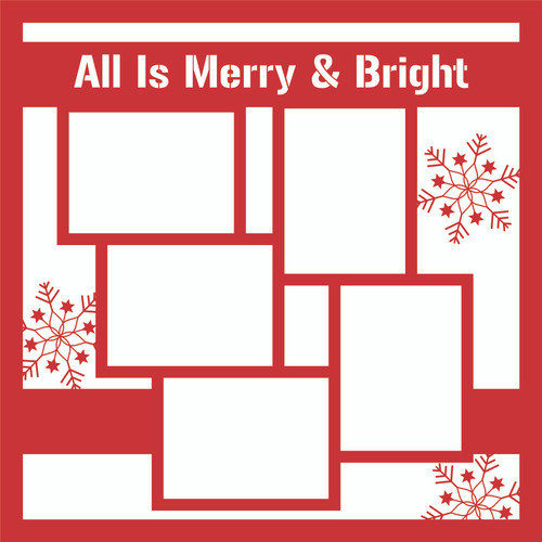 ALL IS MERRY & BRIGHT - 12 X 12 SCRAPBOOK OVERLAY