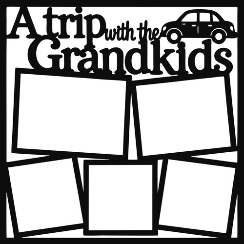 A TRIP WITH THE GRANDKIDS - 12 X 12 SCRAPBOOK OVERLAY
