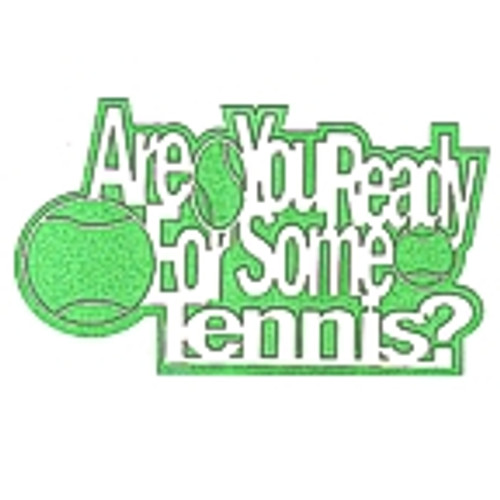 Are you Ready for some Tennis?