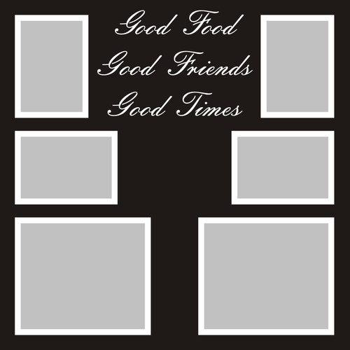 Good Food, Good Friends, Good Times - 12x12 Overlay