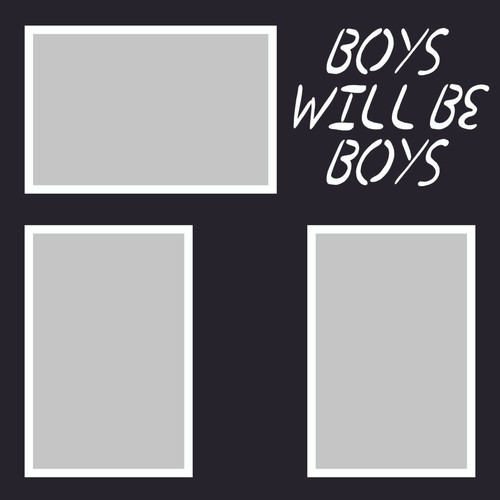 Boys will be Boys - 12x12 Overlay
