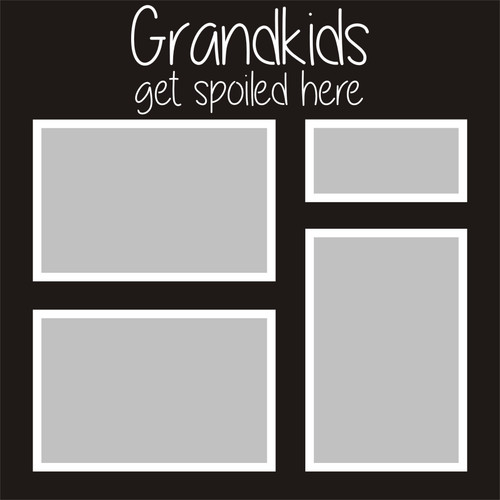Grandkids get Spoiled Here - 12x12 Overlay