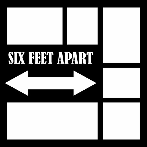 SIX FEET APART - 12 X 12 SCRAPBOOK OL