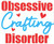 OBSESSIVE CRAFTING DISORDER - LASER DIE CUT