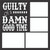 GUILTY OF A DAMN GOOD TIME - 12 X 12 SCRAPBOOK OVERLAY