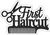FIRST HAIRCUT BLACK - LASER DIE CUT
