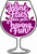 WINE FLIES WHEN YOU'RE HAVING FUN - LASER DIE CUT