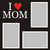 I Heart Mom  - 12x12 Overlay