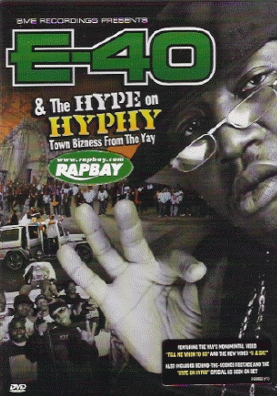 E-40 & The Hype On Hyphy: Town Bizness From The Yay DVD - Rapbay.com