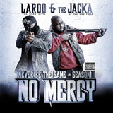 Laroo and The Jacka - No Mercy : Never Be The Same Season 2 - CD