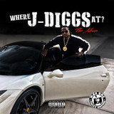 J-Diggs - Where J-Diggs At? CD