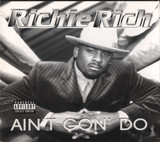 Richie Rich - Ain't Gon Do CD Single