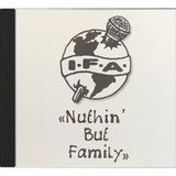 I.F.A. - Nuthin But Family CD