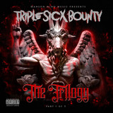 Triple Sicx Bounty - The Trilogy CD