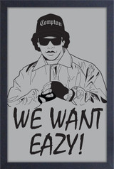 Eazy-E - We Want Eazy Framed Art Print