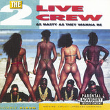 2 Live Crew - As Nasty As They Wanna Be CD