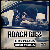 Roach Gigz - Buckets And Booty Calls Mixtape CD