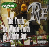 RE - The Truth The Whole Truth & Nuthin' But CD