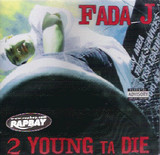 Fada J - 2 Young Ta Die CD