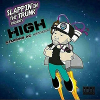 AC - Slappin' In The Trunk Presents: High CD