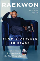Raekwon - From Staircase to Stage: The Story of Raekwon and the Wu