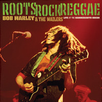 Bob Marley - Roots Rock Reggae: Live At The Hammersmith Odeon