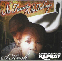 S.Kush - No Family No Feelings - CD