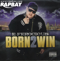 E-Ferocious - Born 2 Win - CD