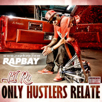 Lil Ro - Only Hustlers Relate - CD