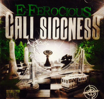 E-Ferocious Cali Siccness CD