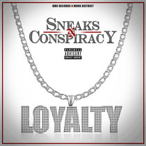 Sneaks N Conspiracy - Loyalty CD