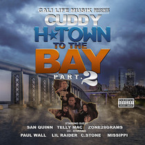 Cali Life Musik Presents: H-Town To The Bay Part 2 CD