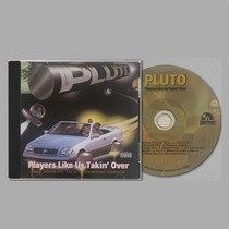 Pluto - Players Like Us Takin Over CD