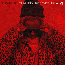 Lil Wayne - Tha Fix Before Tha VI CD