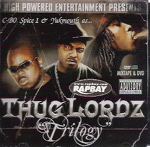 Yukmouth, C-Bo & Spice 1 - Thug Lordz: Trilogy CD/DVD